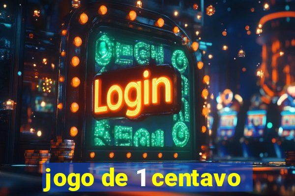 jogo de 1 centavo